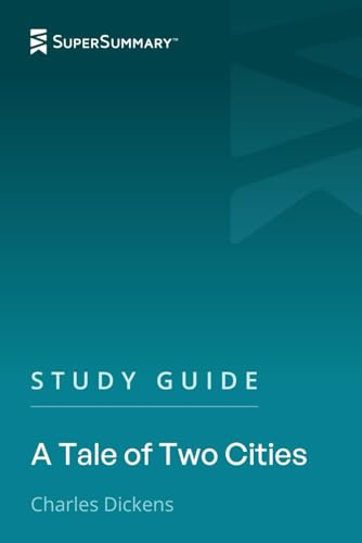 Study Guide: A Tale of Two Cities by Charles Dickens (SuperSummary)