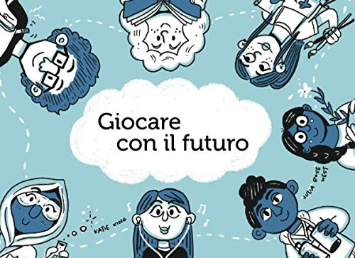 Giocare con il futuro (Futures Thinking Playbook, Band 3)