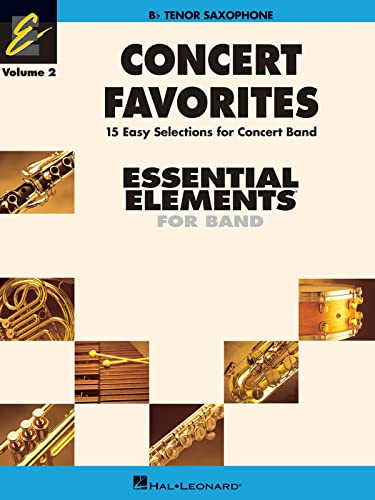 Concert Favorites Vol. 2 - Tenor Sax. Blasorchester. Einzelstimme: B Flat Tenor Saxophone (Essential Elements 2000 Band Series, Band 2)