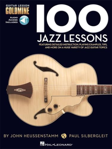 100 Jazz Lessons - Guitar Lesson Goldmine | Gitarren-Tabulatur-Notenbuch für E-Gitarre für Fortgeschrittene | Jazzgitarren-Songbook für Schüler mit ... Studium: Guitar Lesson Goldmine Series