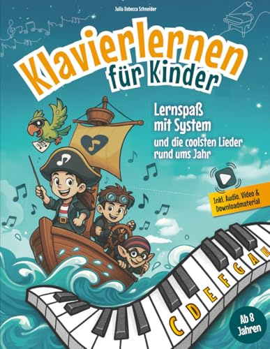 Klavierlernen für Kinder ab 8 Jahren – Lernspaß mit System und die coolsten Lieder rund ums Jahr. Inkl. Audio, Video & Downloadmaterial