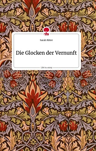 Die Glocken der Vernunft. Life is a Story - story.one