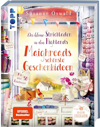 Der kleine Strickladen in den Highlands. Maighreads schönste Geschenkideen: Die schönsten Strickideen zum Verschenken