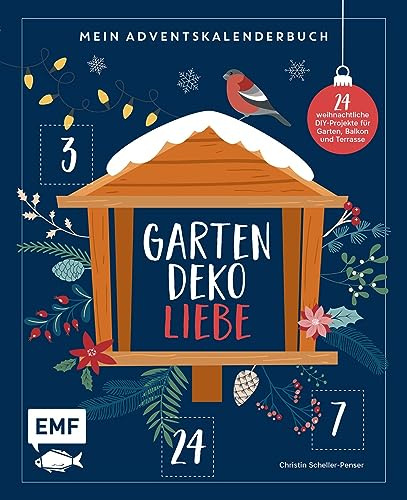 Mein Adventskalender-Buch: Gartendeko-Liebe: 24 weihnachtliche DIY-Projekte für Garten, Balkon und Terrasse - Mit perforierten Seiten