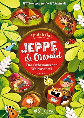 Willkommen in der Wichtelwelt: Das Geheimnis der Waldwichtel (Jeppe & Oswald, Band 2)