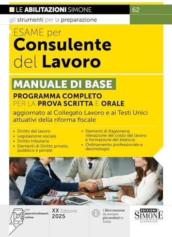 Esame per consulente del lavoro. Manuale di base. Programma completo per la prova scritta e orale. Con approfondimenti online