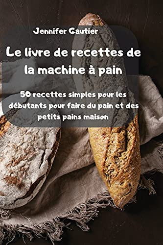 Le livre de recettes de la machine à pain