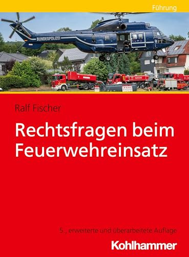 Rechtsfragen beim Feuerwehreinsatz