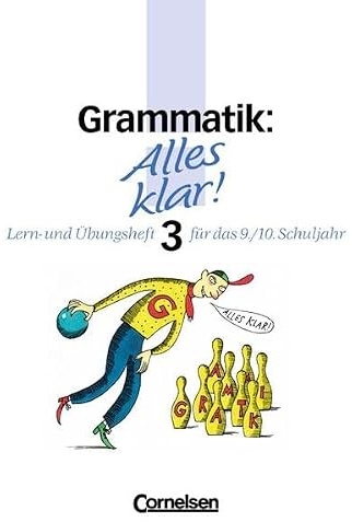 Alles klar! - Deutsch - Sekundarstufe I - Bisherige Ausgabe: Alles klar!, Sekundarstufe I, neue Rechtschreibung, Grammatik: Lern- und Übungsheft für das 9./10. Schuljahr