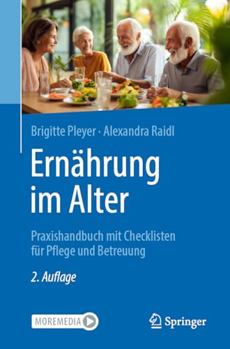 Ernährung im Alter: Praxishandbuch mit Checklisten für Pflege und Betreuung