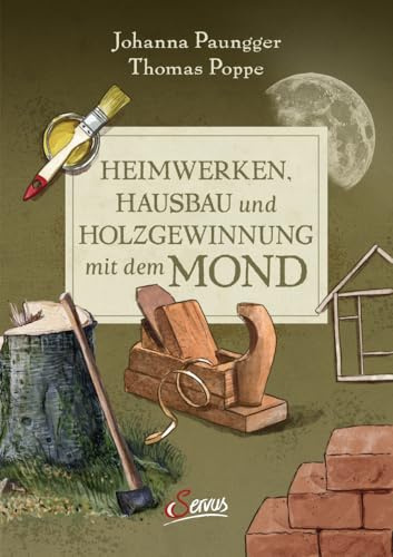 Heimwerken, Hausbau und Holzgewinnung mit dem Mond