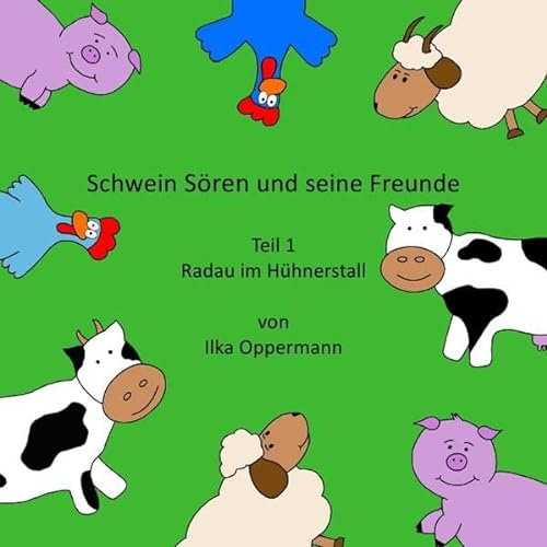 Schwein Sören und seine Freunde: Radau im Hühnerstall