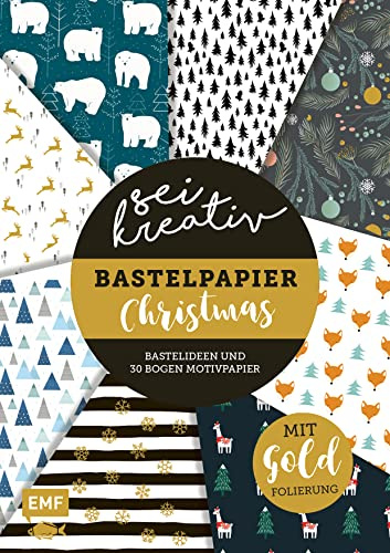 Sei kreativ! – Bastelpapier Christmas – Bastelideen und 30 Bogen Motivpapier in 2 Stärken (120 g/qm, 250 g/qm): Mit Folienveredelung