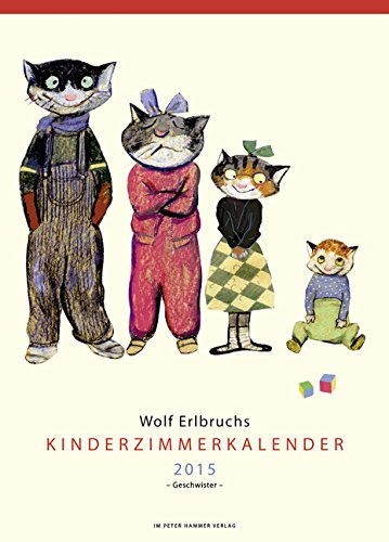 Wolf Erlbruchs Kinderzimmerkalender 2015: Geschwister