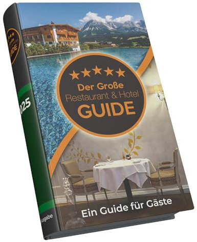 Der Große Restaurant & Hotel Guide 2025: Ein Guide für Gäste.