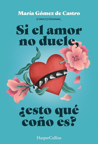 Si el amor no duele, ¿esto qué coño es? (HARPER FICCION)