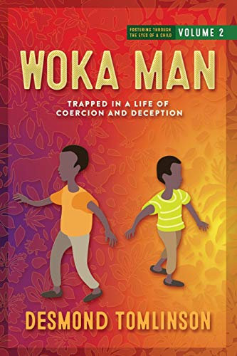 WOKA MAN: TRAPPED IN A LIFE OF COERCION AND DECEPTION: 2