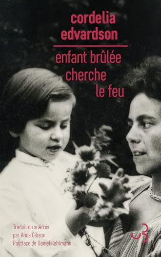 Enfant brûlée cherche le feu