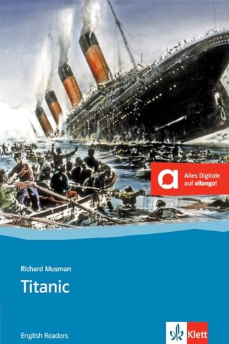 Titanic: Englische Lektüre für das 3. Lernjahr. Lektüre mit digitalen Extras (Klett English Readers)