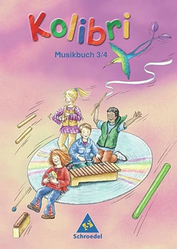 Kolibri - Musikbücher: Kolibri: Musik, die Kinder bewegt - Ausgabe 2003: Musikbuch 3 / 4 (Kolibri - Musikbücher: Musik, die Kinder bewegt - Ausgabe 2003)