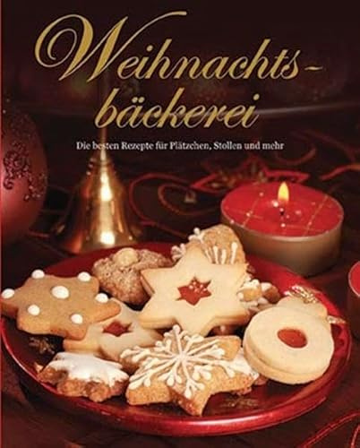 Weihnachtsbackbuch: Die besten Rezepte für Plätzchen, Stollen und mehr