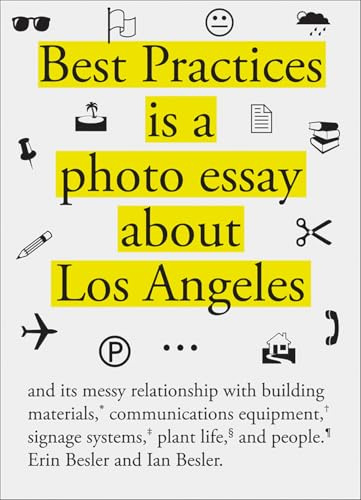 Best Practices: A companion to architecture and its messy relationship with building materials, signage systems, communication equipment, plant life, and people