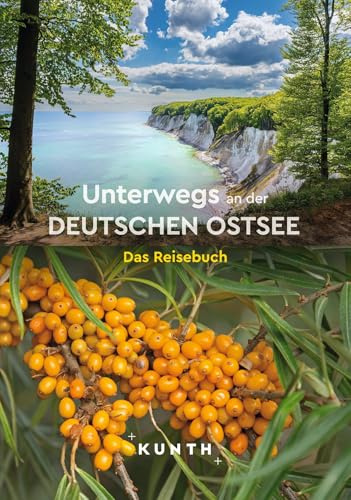 KUNTH Unterwegs an der deutschen Ostsee: Das Reisebuch