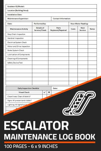 Escalator Maintenance Log Book: Escalator Repair & Service Record with Daily Inspection Checklist | Maintenance Logbook for Escalator & Moving Walkway