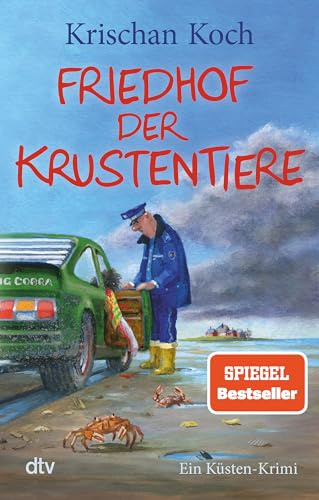 Friedhof der Krustentiere: Ein Küsten-Krimi | Die perfekte Urlaubslektüre | Humorvoller Nordsee-Krimi (Thies Detlefsen & Nicole Stappenbek, Band 8)