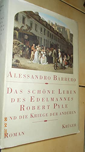Das schöne Leben des Edelmannes Robert Pyle und die Kriege der anderen