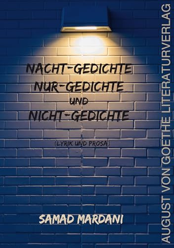 Nacht-Gedichte, Nur-Gedichte und Nicht-Gedichte: Lyrik und Prosa