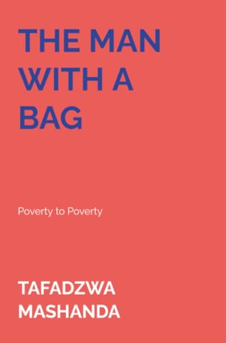 The man with a bag: Poverty to Poverty