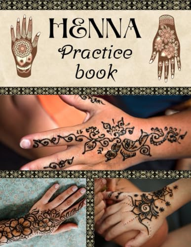 Henna Practice Book: Your Step-by-Step Guide to Perfect Patterns. Simple Exercises for Stunning Results. From Basics to Advanced Designs. Learn and Perfect Your Henna Skills.