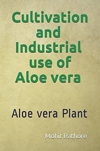 Cultivation and Industrial use of Aloe vera: Aloe vera Plant