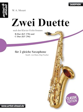 Zwei Duette – für zwei gleiche Saxophone – nach den Klavier-Violin-Sonaten B-Dur (KV 378) und C-Dur (KV 296) von W. A. Mozart: Klassiknoten für Altsaxophon, Tenorsaxophon, Sopransaxophon