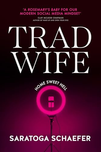 Trad Wife: A modern social horror perfect for fans of ROSEMARY'S BABY