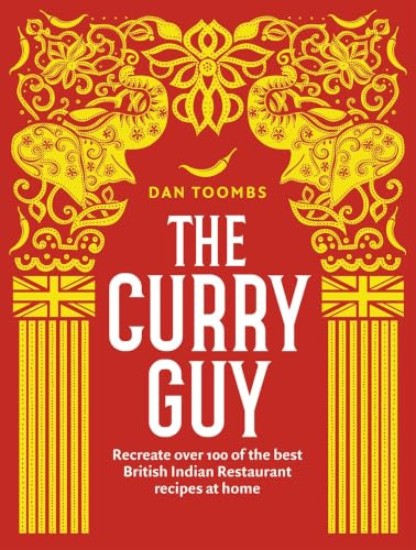 The Curry Guy: Recreate Over 100 of the Best British Indian Restaurant Recipes at Home (Quadrille Publishing Ltd)