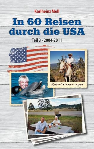 In 60 Reisen durch die USA - Teil III: 2004 - 2011