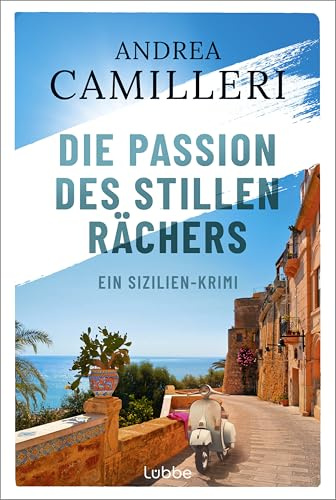 Die Passion des stillen Rächers: Ein Sizilien-Krimi. Mediterranes Sommerflair und ein geheimnisvoller Racheengel 'Ein grandioser Kriminalroman' GIORNALE DI SICILIA: 8