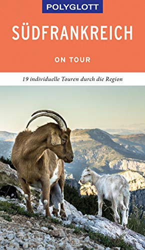 POLYGLOTT on tour Reiseführer Südfrankreich: 19 individuelle Touren durch die Region