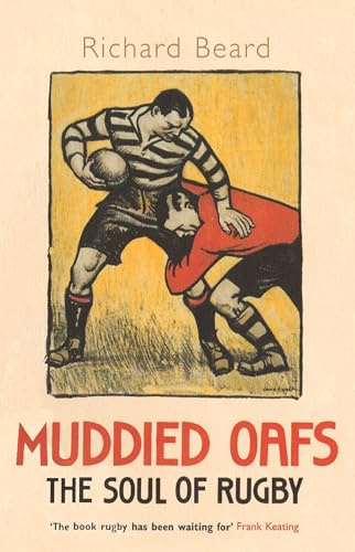 Muddied Oafs: The Soul of Rugby