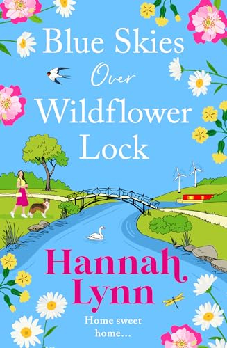 Blue Skies Over Wildflower Lock: Another instalment in the completely gorgeous romantic Wildflower Lock series from BESTSELLER Hannah Lynn (The Wildflower Lock Series, 3)