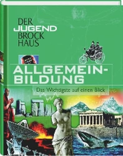 Der Jugend Brockhaus Allgemeinbildung: Das Wichtigste auf einen Blick