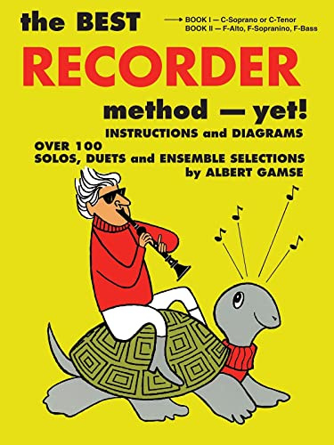 The Best Recorder Method - Yet! Book 1: C-Soprano or C-Tenor
