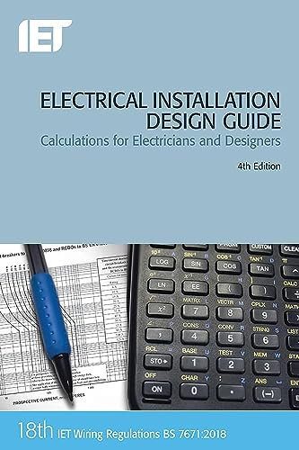 Electrical Installation Design Guide: Calculations for Electricians and Designers (Electrical Regulations)