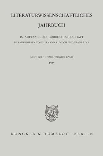 Literaturwissenschaftliches Jahrbuch. Neue Folge. Herausgegeben im Auftrage der Görres-Gesellschaft: Literaturwissenschaftliches Jahrbuch. 20. Band ... Jahrbuch. Neue Folge; LJB 20)