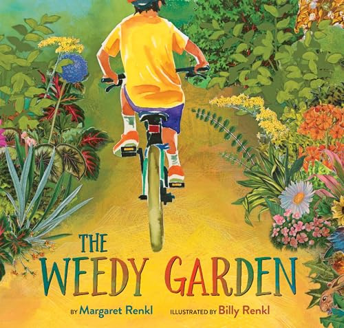 The Weedy Garden: A Happy Habitat for Wild Friends―A Picture Book about Nature and Gardening for Kids (Ages 4-8)