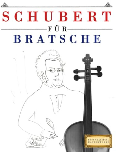 Schubert für Bratsche: 10 Leichte Stücke für Bratsche Anfänger Buch