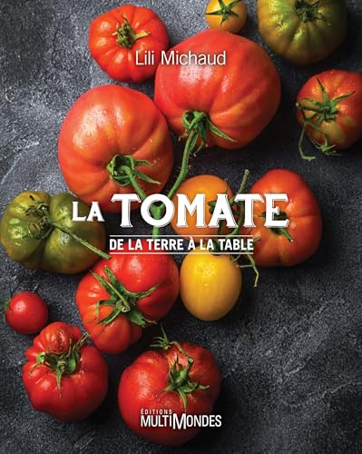 La tomate: De la terre à la table