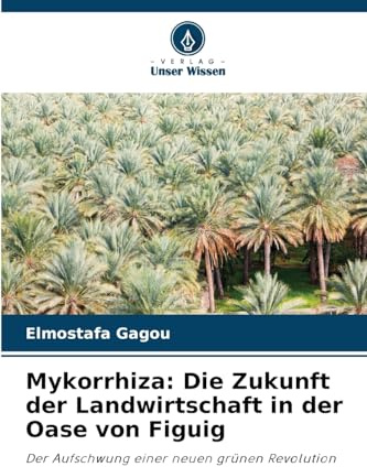 Mykorrhiza: Die Zukunft der Landwirtschaft in der Oase von Figuig